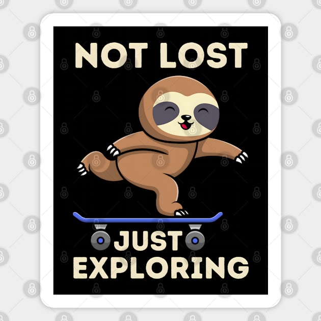 Not Lost, Just Exploring - Skateboarding Sloth Magnet by MakerMind8.2
